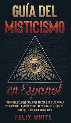 Felix White - Guía del Misticismo en Español, Inbunden. Tillgänglighet: Lägg i varukorg