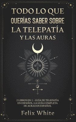 Felix White - Todo lo que Querías Saber Sobre la Telepatía y las Auras, Häftad. Tillgänglighet: Lägg i varukorg