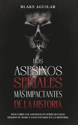 Blake Aguilar - Asesinos Seriales más Impactantes de la Historia, Häftad. Tillgänglighet: Lägg i varukorg