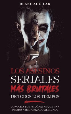 Blake Aguilar - Asesinos Seriales más Brutales de Todos los Tiempos, Häftad. Tillgänglighet: Lägg i varukorg