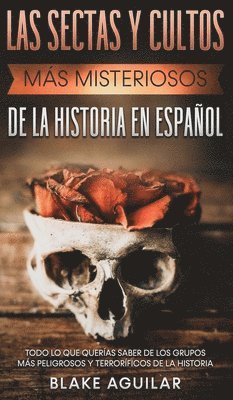 Blake Aguilar - Sectas y Cultos más Misteriosos de la Historia en Español, Inbunden. Tillgänglighet: Lägg i varukorg