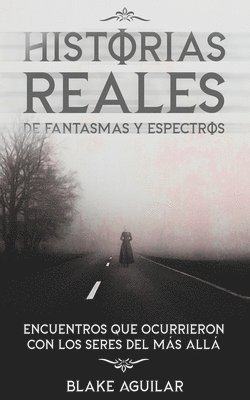 Blake Aguilar - Historias Reales de Fantasmas y Espectros, Häftad. Tillgänglighet: Lägg i varukorg