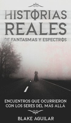 Blake Aguilar - Historias Reales de Fantasmas y Espectros, Inbunden. Tillgänglighet: Lägg i varukorg