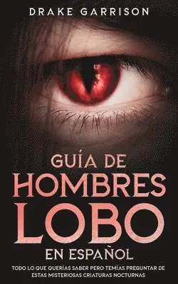 Drake Garrison - Guía de Hombres Lobo en Español, Häftad. Tillgänglighet: Lägg i varukorg