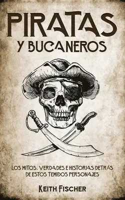 Keith Fischer - Piratas y Bucaneros, Häftad. Tillgänglighet: Lägg i varukorg