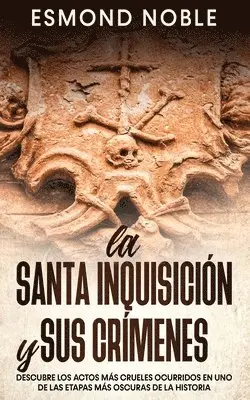 Esmond Noble - Santa Inquisición y sus Crímenes, Häftad. Tillgänglighet: Lägg i varukorg