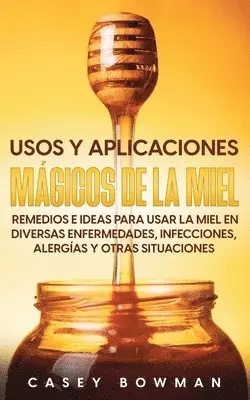 Casey Bowman - Usos y Aplicaciones Mágicos de la Miel, Häftad. Tillgänglighet: Lägg i varukorg