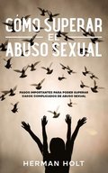 C�mo Superar el Abuso Sexual