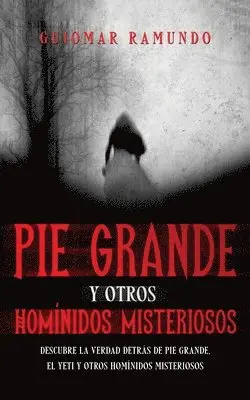 Pie Grande y otros Homínidos Misteriosos