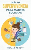 Gu�a de Supervivencia para Madres Solteras