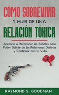 C�mo Sobrevivir y Huir de una Relaci�n T�xica