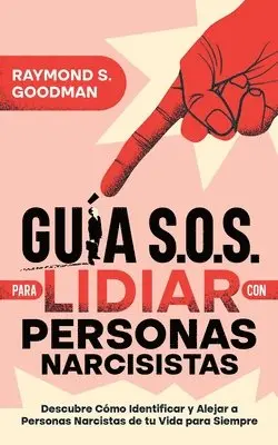 Raymond S Goodman - Guía S.O.S. para Lidiar con Personas Narcisistas, Häftad. Tillgänglighet: Lägg i varukorg