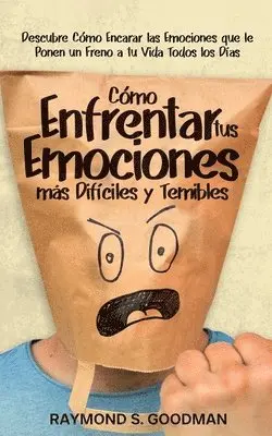 Raymond S Goodman - Cómo Enfrentar tus Emociones más Difíciles y Temibles, Häftad. Tillgänglighet: Lägg i varukorg