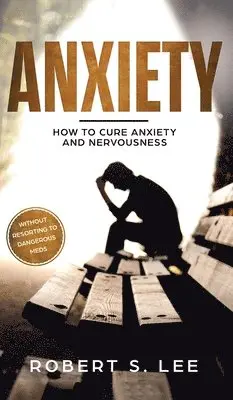 Robert S Lee - Anxiety, Inbunden. Tillgänglighet: Lägg i varukorg