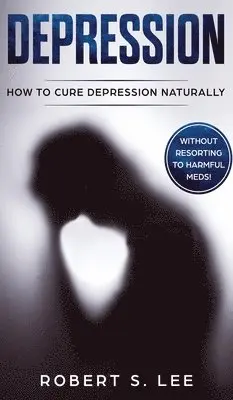 Robert S Lee - Depression, Inbunden. Tillgänglighet: Lägg i varukorg