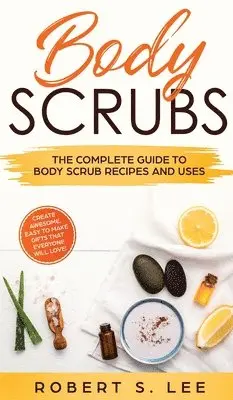 Robert S Lee - Body Scrubs, Inbunden. Tillgänglighet: Lägg i varukorg