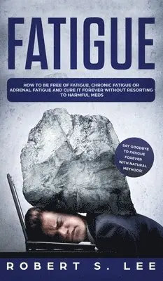 Robert S Lee - Fatigue, Inbunden. Tillgänglighet: Lägg i varukorg