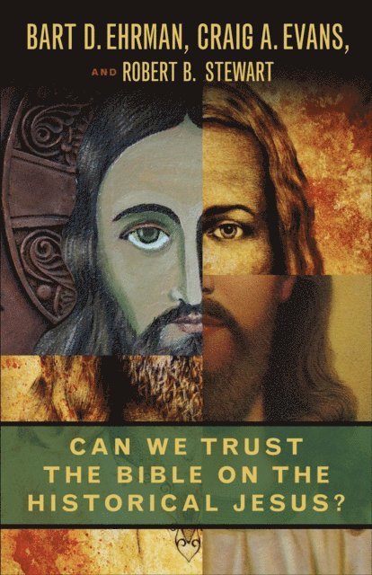 Robert B. Stewart, Craig A. Evans, Bart D. Ehrman - Can We Trust the Bible on the Historical Jesus?, E-bok