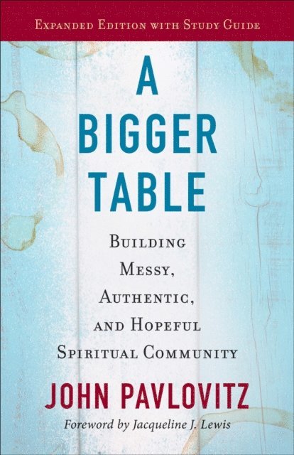 John Pavlovitz - Bigger Table, Expanded Edition with Study Guide, E-bok. Tillgänglighet: Lägg i varukorg