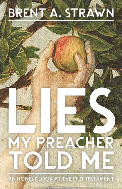 Brent A. Strawn - Lies My Preacher Told Me, E-bok
