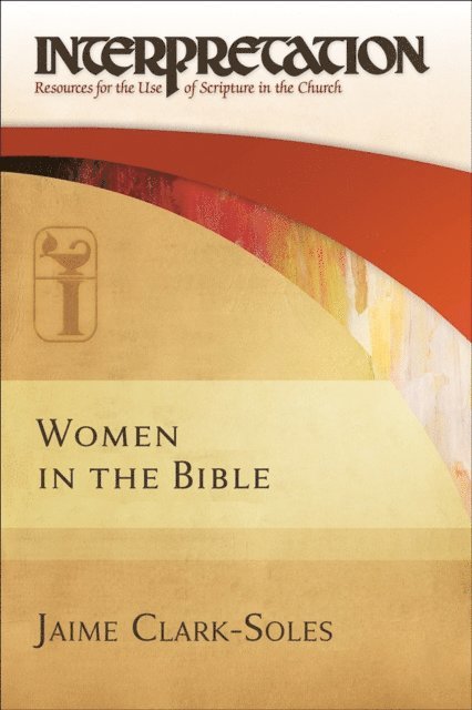 Jaime Clark-Soles - Women in the Bible, E-bok