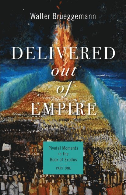 Walter Brueggemann, Brent A. Strawn - Delivered out of Empire, E-bok