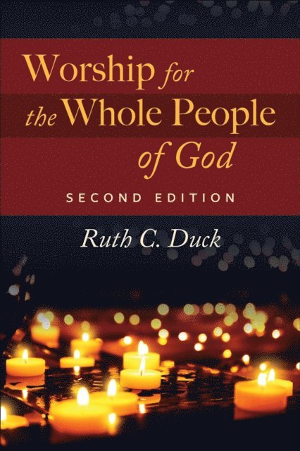 Ruth C. Duck - Worship for the Whole People of God, Second Edition, E-bok