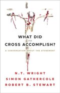 What Did the Cross Accomplish?