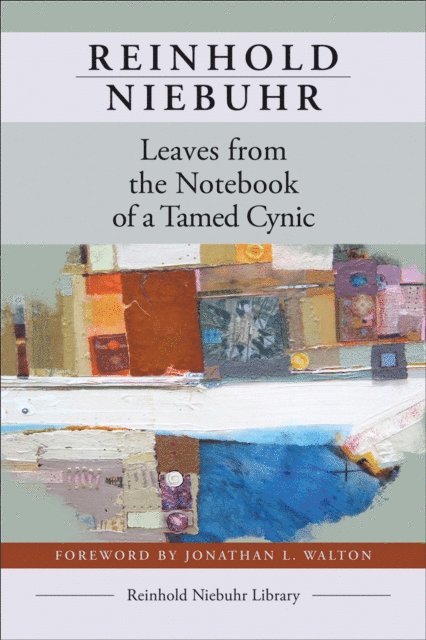 Reinhold Niebuhr - Leaves from the Notebook of a Tamed Cynic, E-bok