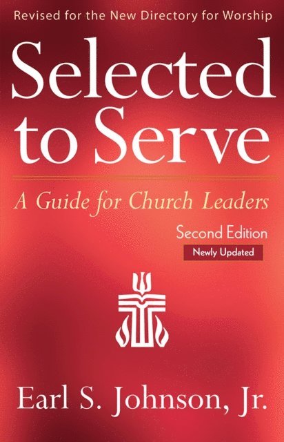 Earl S. Johnson - Selected to Serve, Updated Second Edition, E-bok
