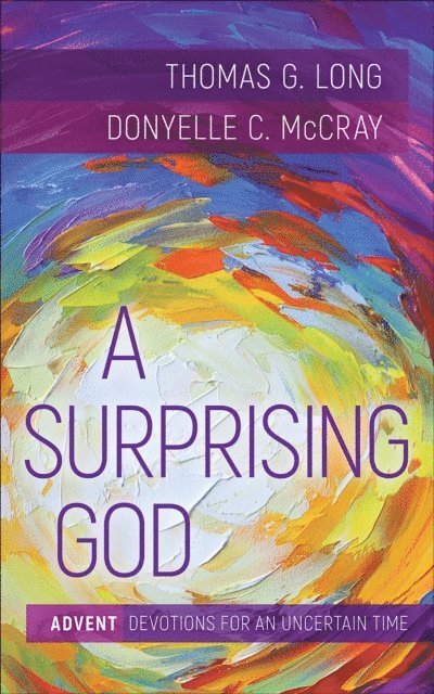 Donyelle C. McCray, Thomas G. Long - Surprising God, E-bok
