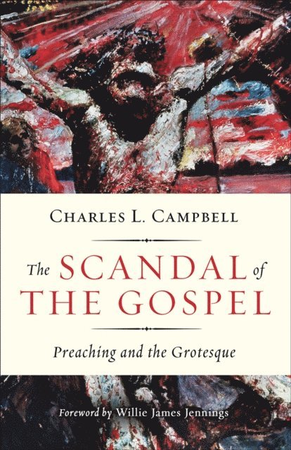 Charles L. Campbell - Scandal of the Gospel, E-bok