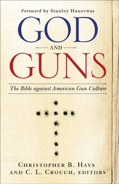 Christopher B. Hays, C. L. Crouch - God and Guns, E-bok