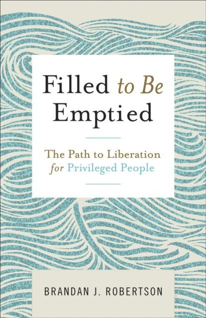 Brandan J. Robertson - Filled to Be Emptied, E-bok