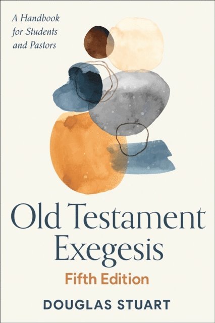 Douglas Stuart - Old Testament Exegesis, Fifth Edition, E-bok