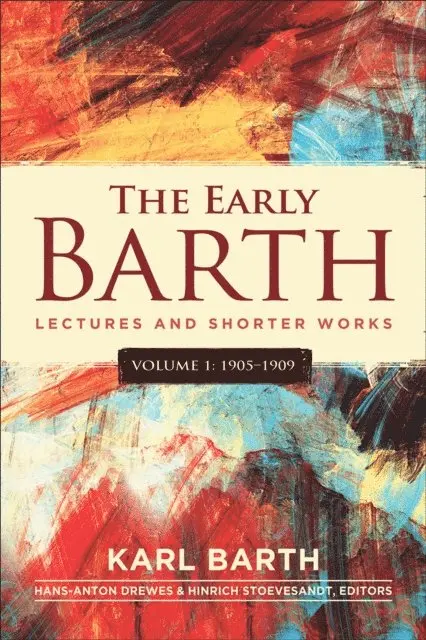 Karl Barth, Hinrich Stoevesandt, Hans-Anston Drewes - Early Barth - Lectures and Shorter Works, E-bok. Tillgänglighet: Lägg i varukorg