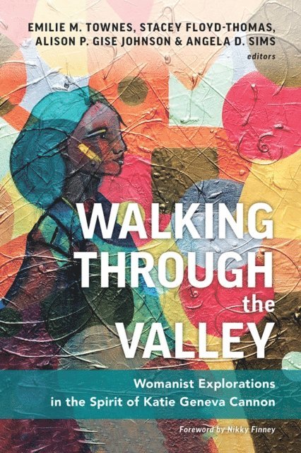 Angela D. Sims, Alison P. Gise-Johnson, Stacey Floyd-Thomas, Emilie M. Townes - Walking through the Valley, E-bok