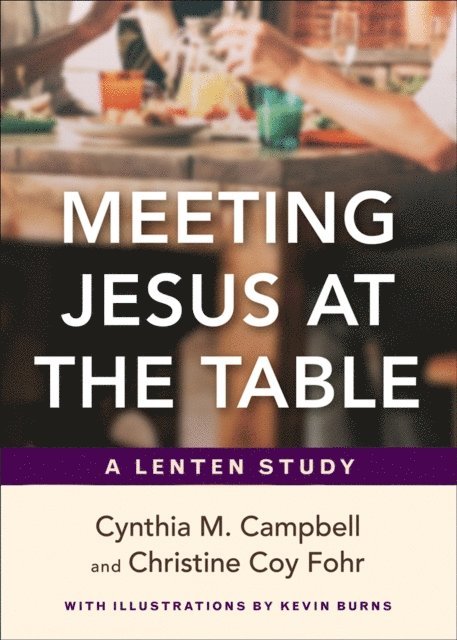 Christine Coy Fohr, Cynthia M. Campbell - Meeting Jesus at the Table, E-bok