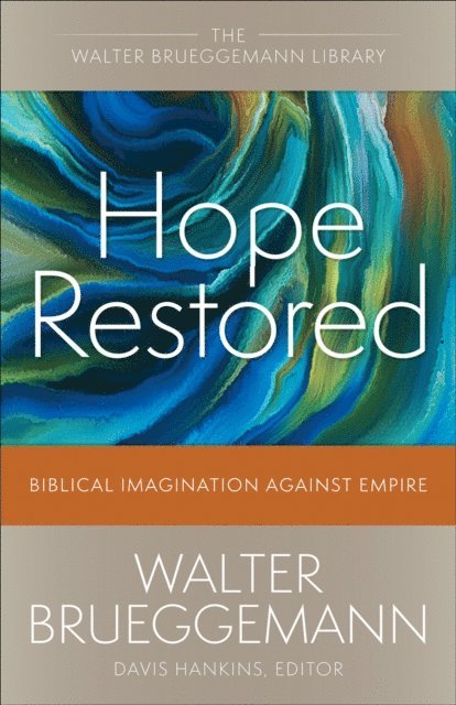 Walter Brueggemann, Davis Hankins - Hope Restored, E-bok