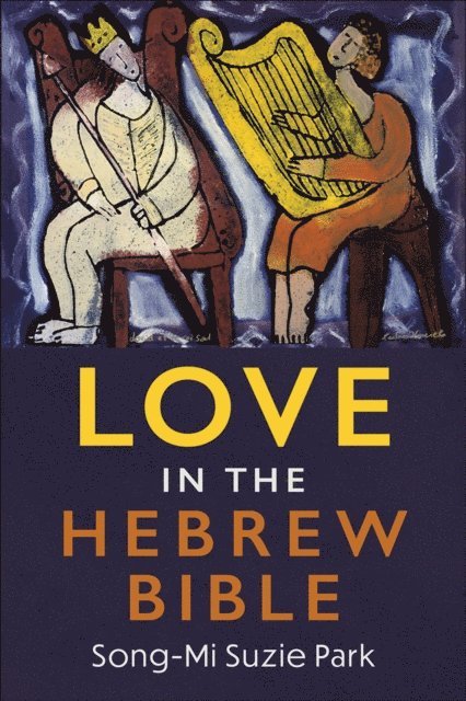 Song-Mi Suzie Park - Love in the Hebrew Bible, E-bok