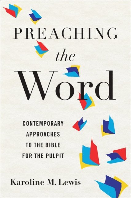Karoline M. Lewis - Preaching the Word, E-bok
