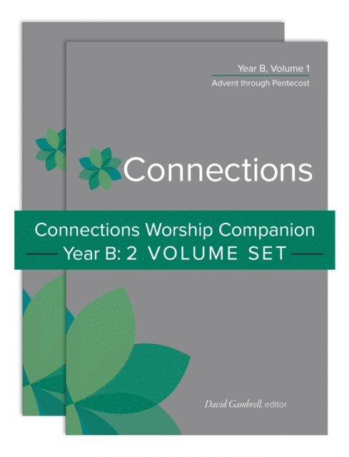 David Gambrell - Connections Worship Companion, Year B: Two-Volume Set, E-bok
