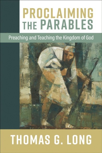 Thomas G. Long - Proclaiming the Parables, E-bok