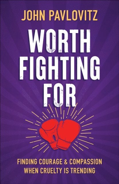John Pavlovitz - Worth Fighting For, E-bok. Tillgänglighet: Lägg i varukorg