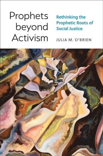 Julia M. O'Brien - Prophets beyond Activism, E-bok