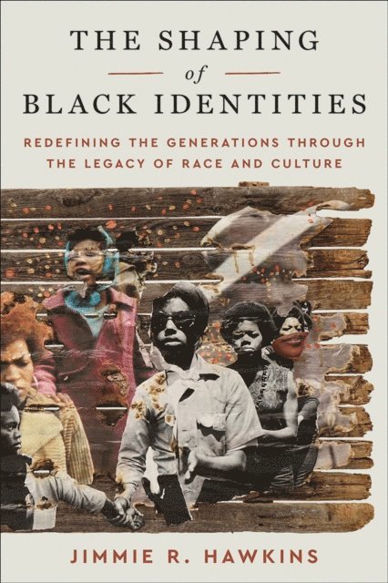 Jimmie R. Hawkins - Shaping of Black Identities, E-bok