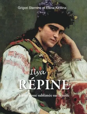 Grigori Sternine, Elena Kirillina - Ilya Répine, Inbunden. Tillgänglighet: Lägg i varukorg