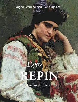 Grigori Sternine, Elena Kirillina - Ilya Repin, Inbunden. Tillgänglighet: Lägg i varukorg