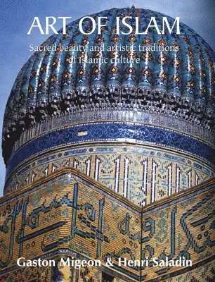 Gaston Migeon, Henri Saladin - Art Of Islam, Inbunden. Tillgänglighet: Lägg i varukorg