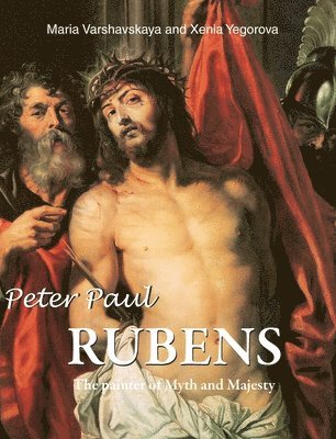 Maria Varshavskaya, Xenia Yegorova - Peter Paul Rubens, Inbunden. Tillgänglighet: Lägg i varukorg